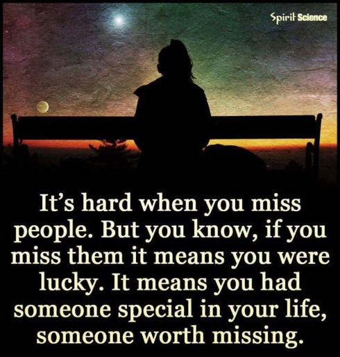 its hard when you miss someone but you were lucky enough to have someone worth missing